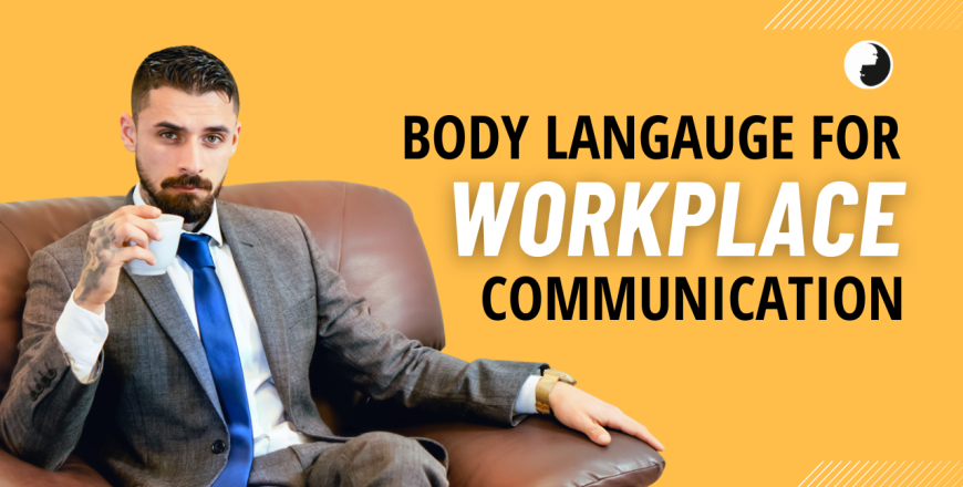 Body Langauge for Workplace Communication