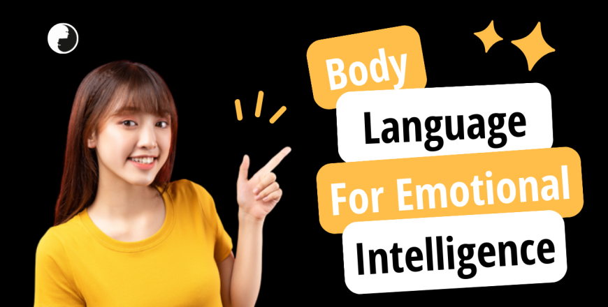 Body Language for Emotional Intelligence