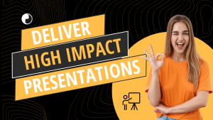 Deliver High Impact Presentations