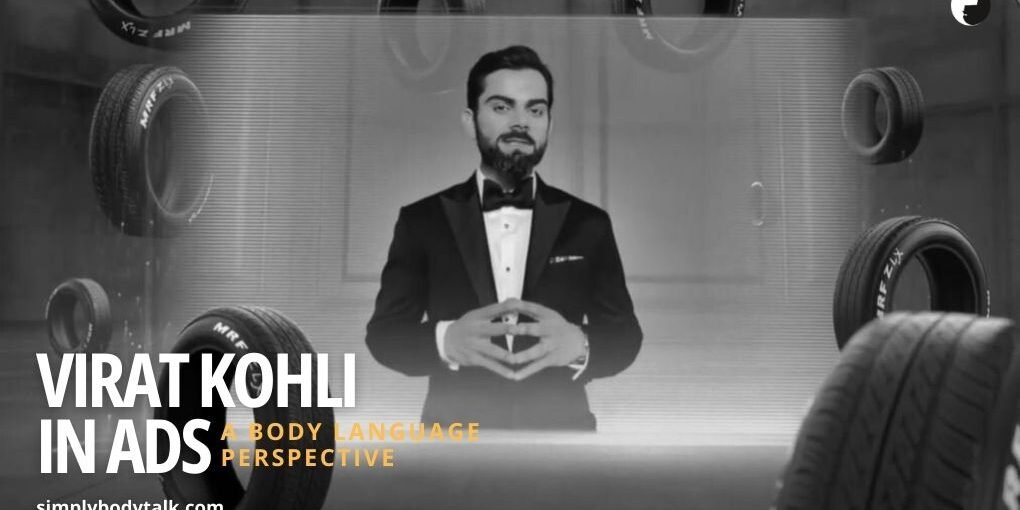 Virat Kohli in Ads - a body language perspective