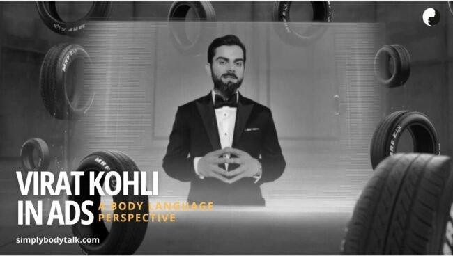 Virat Kohli in Ads - a body language perspective