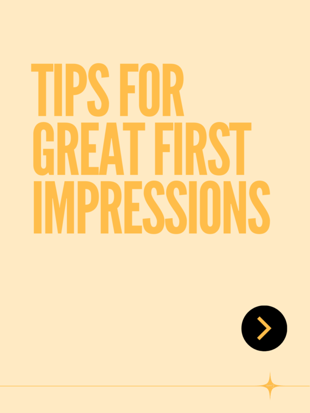 Tips for great first impressions