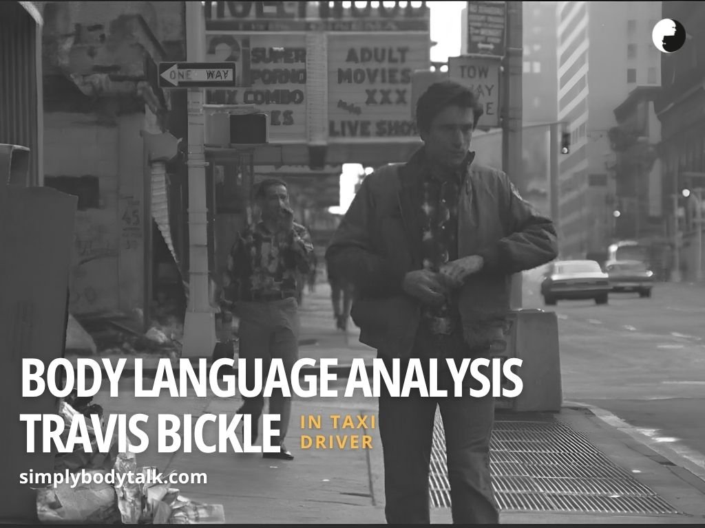 Body Language Analysis for Travis Bickle in taxi driver