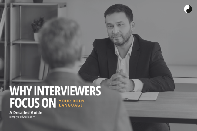 why interviewers focus on body language